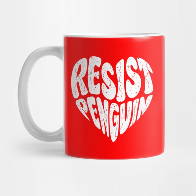 Resist-Penguin by Creatifly Graphic Tees